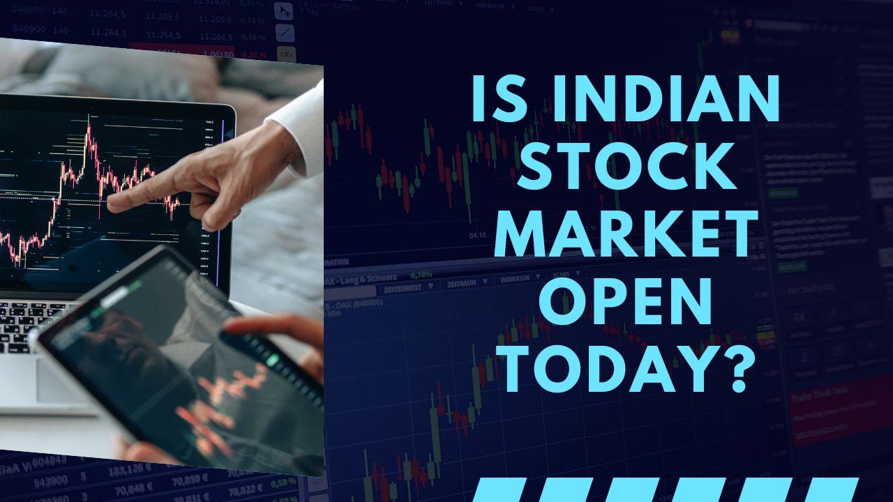Is Indian Stock Market Open Today?