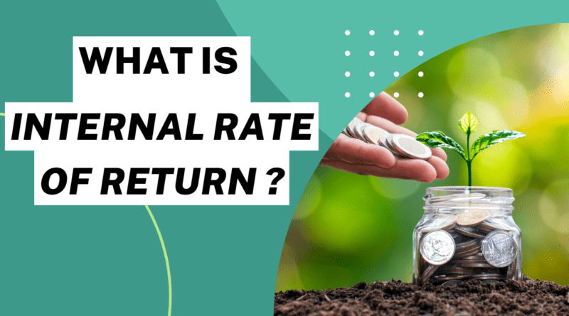 Internal Rate Of Return
